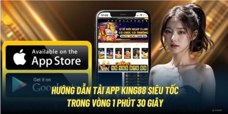 Chi tiết về quá trình cần thao tác khi tải app King88 về các thiết bị