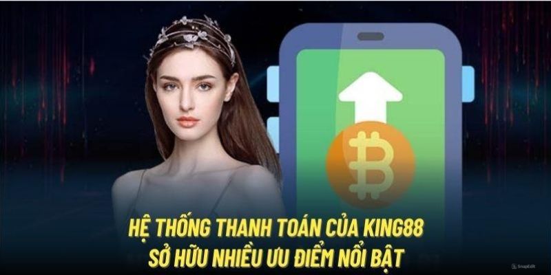 Ưu điểm khi rút tiền King88